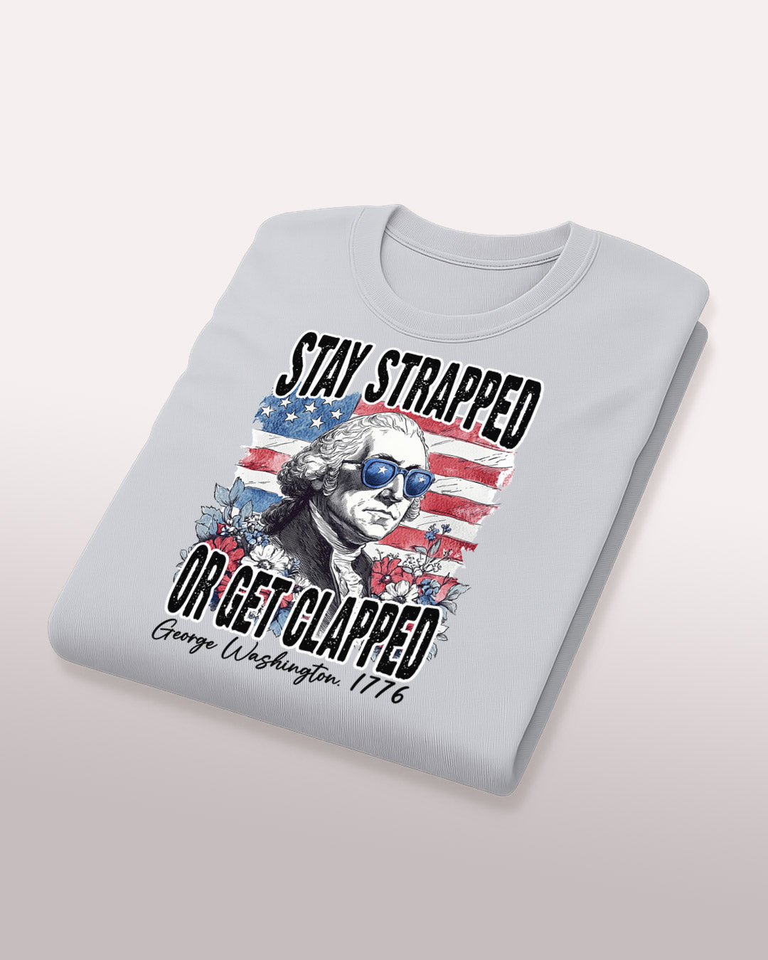 Stay Strapped or Get Clapped T-Shirt