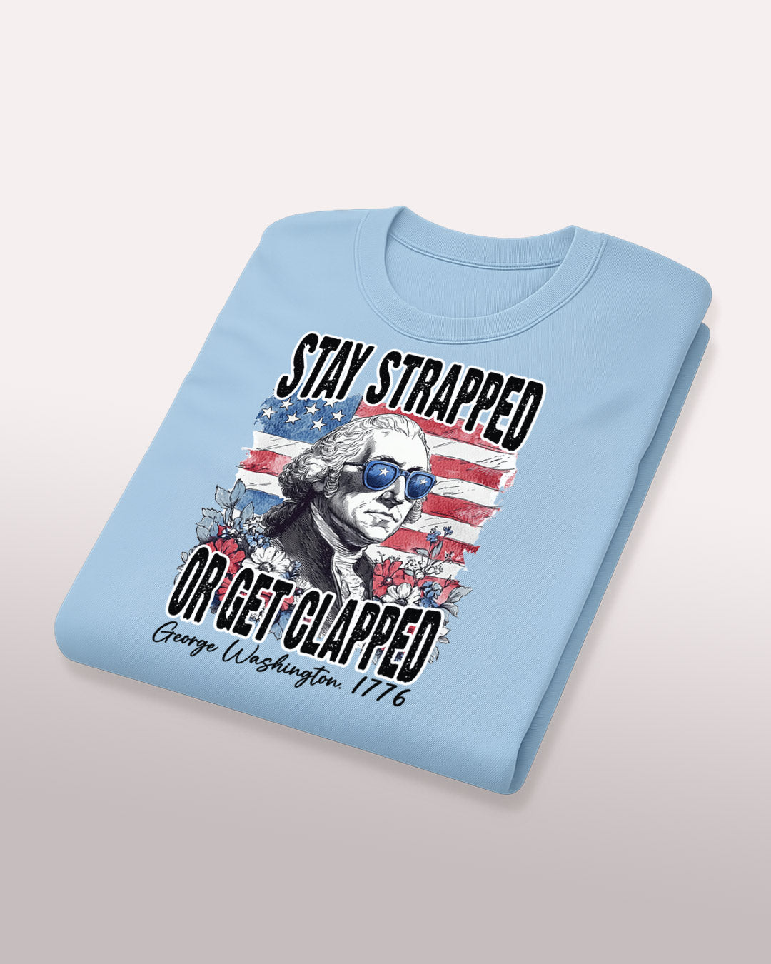Stay Strapped or Get Clapped T-Shirt