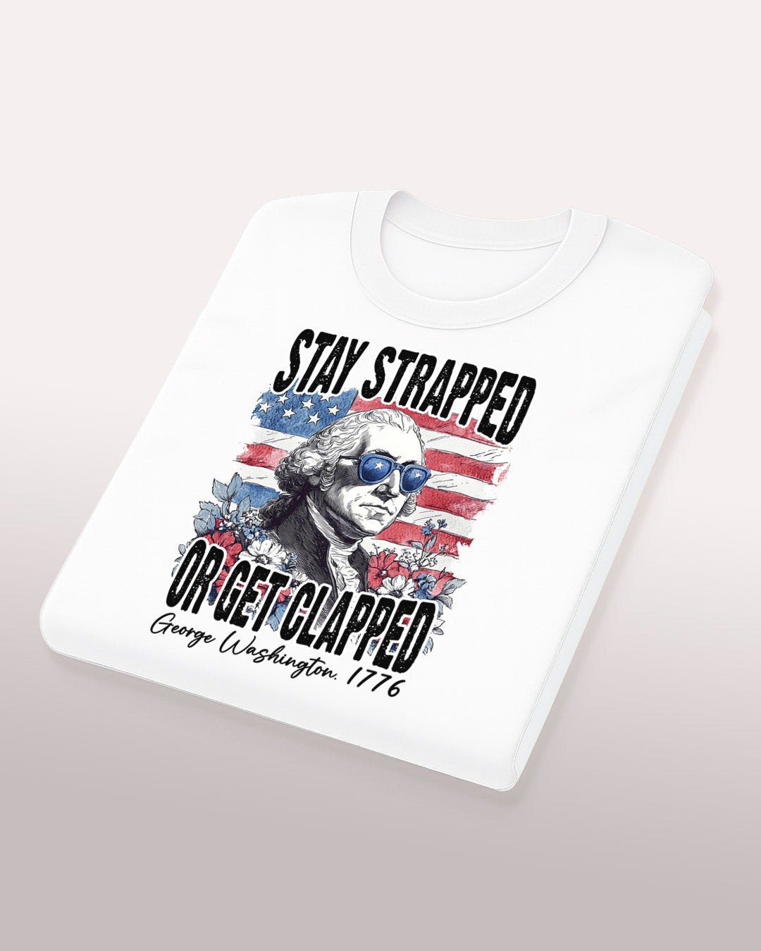Stay Strapped or Get Clapped T-Shirt