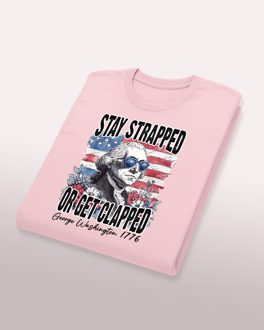 Stay Strapped or Get Clapped T-Shirt