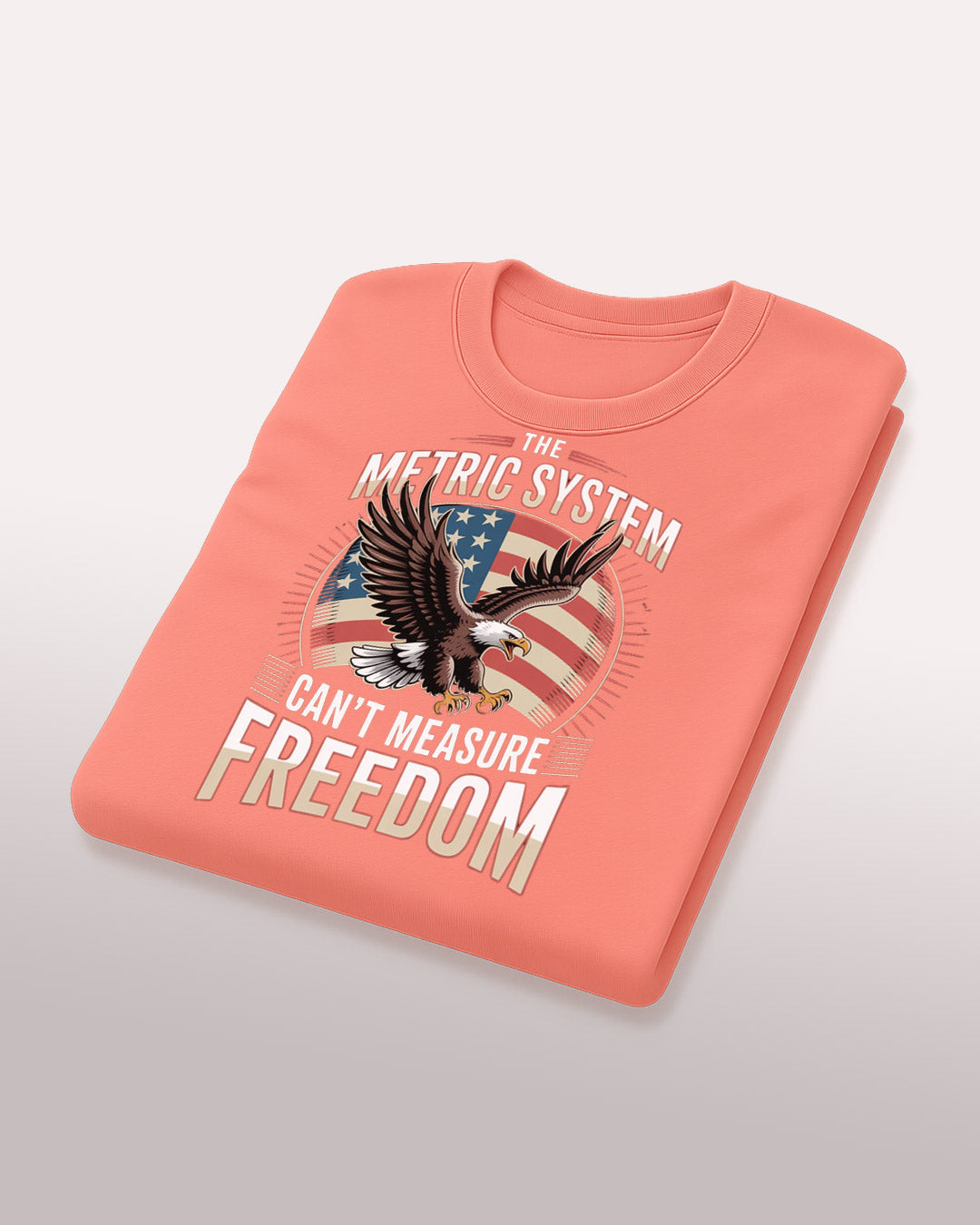 The Metric System Can't Measure Freedom T-Shirt