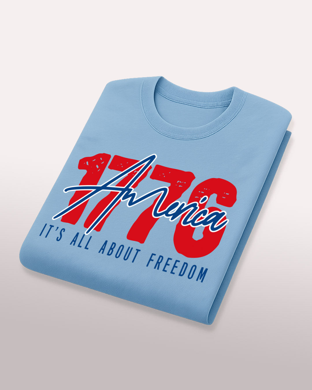 1776 America Tee – It’s All About Freedom