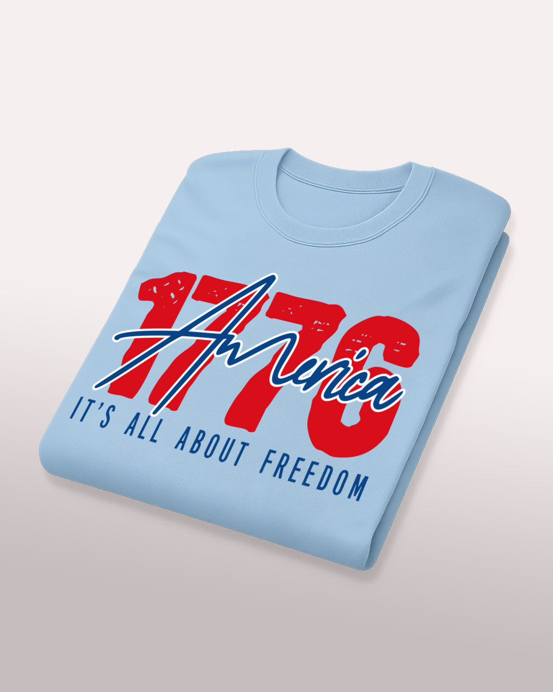 1776 America Tee – It’s All About Freedom