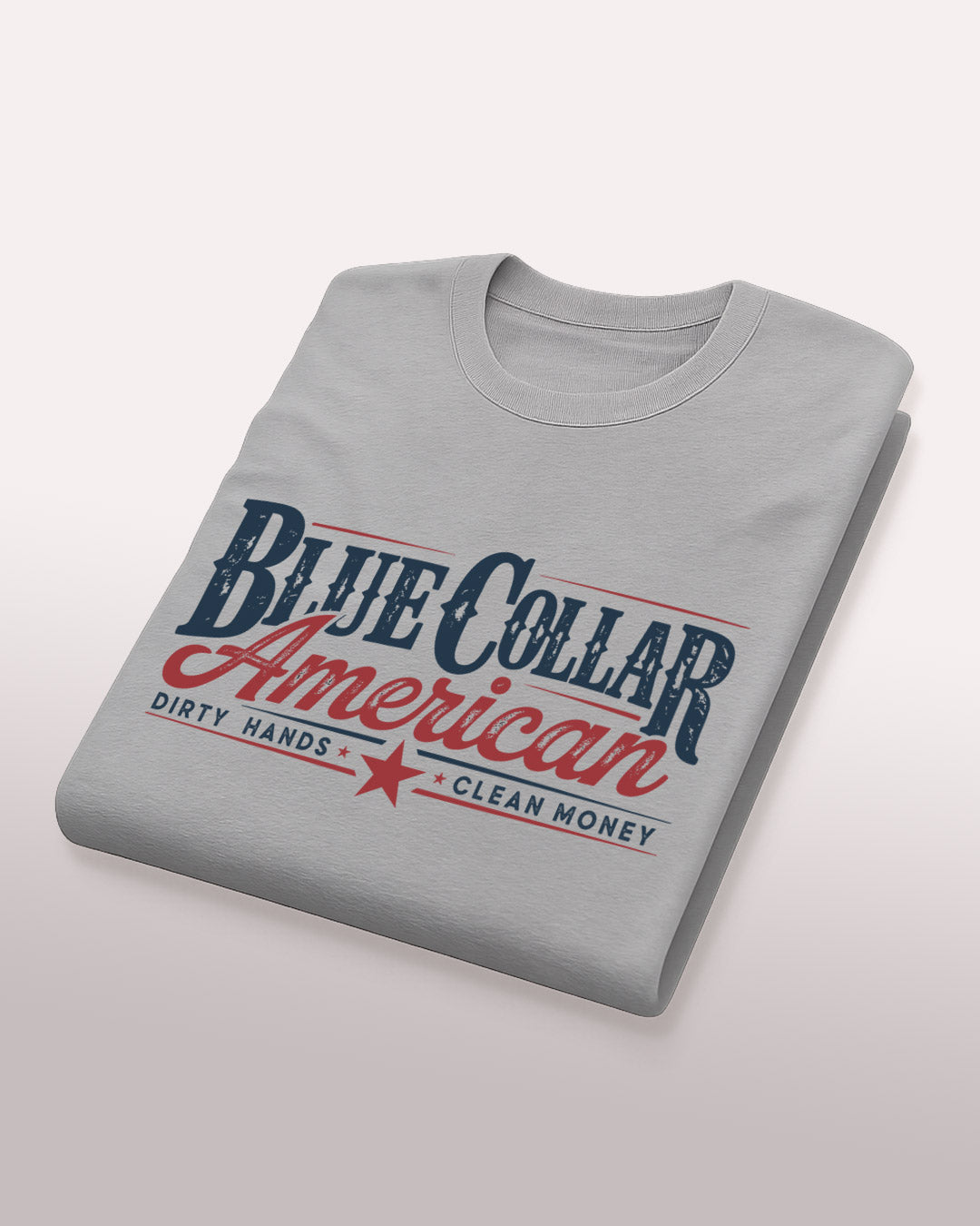 Blue Collar American Tee – Dirty Hands. Clean Money.