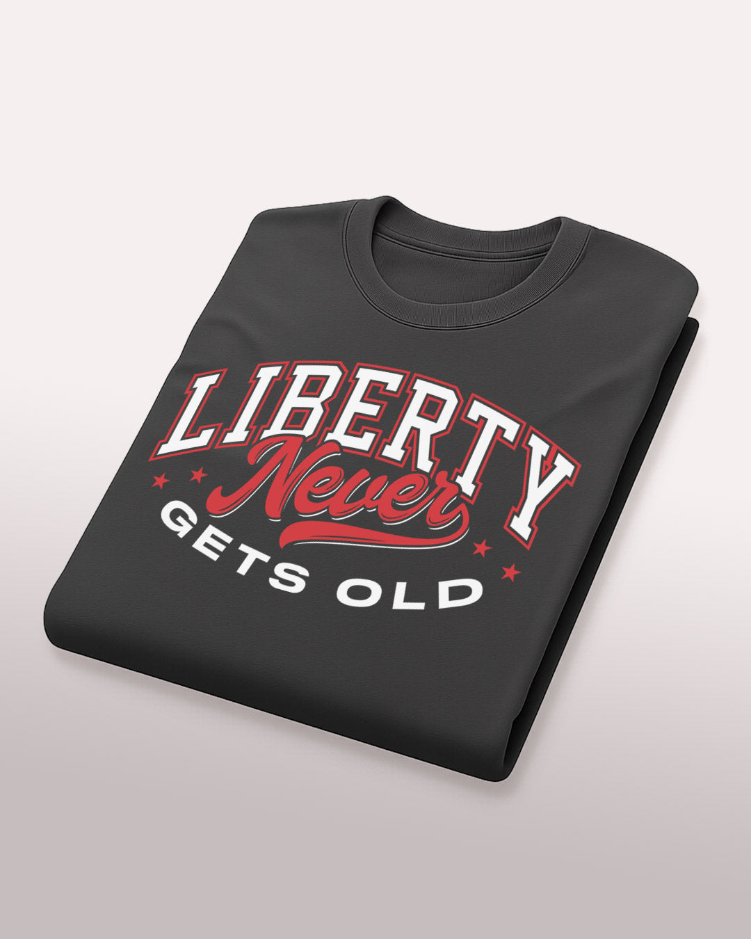 Liberty Never Gets Old T-Shirt