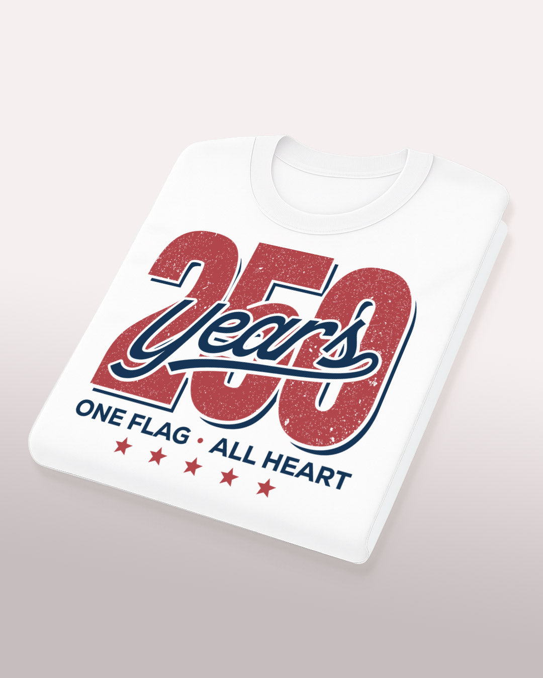 250 Years - One Flag, All Heart T-Shirt