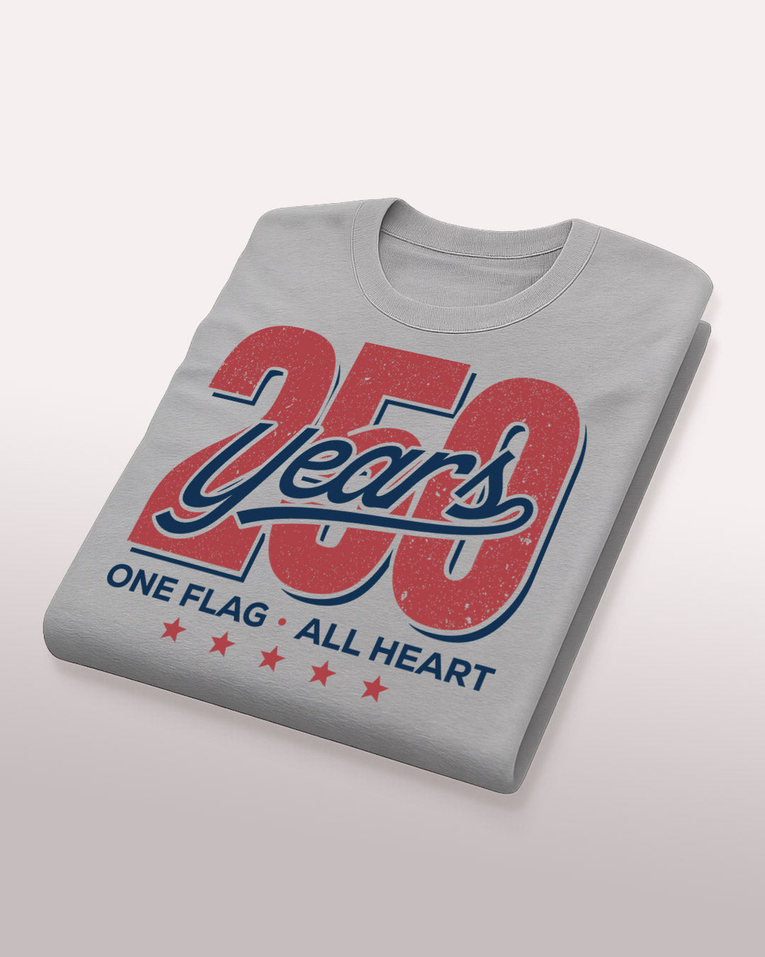 250 Years - One Flag, All Heart T-Shirt