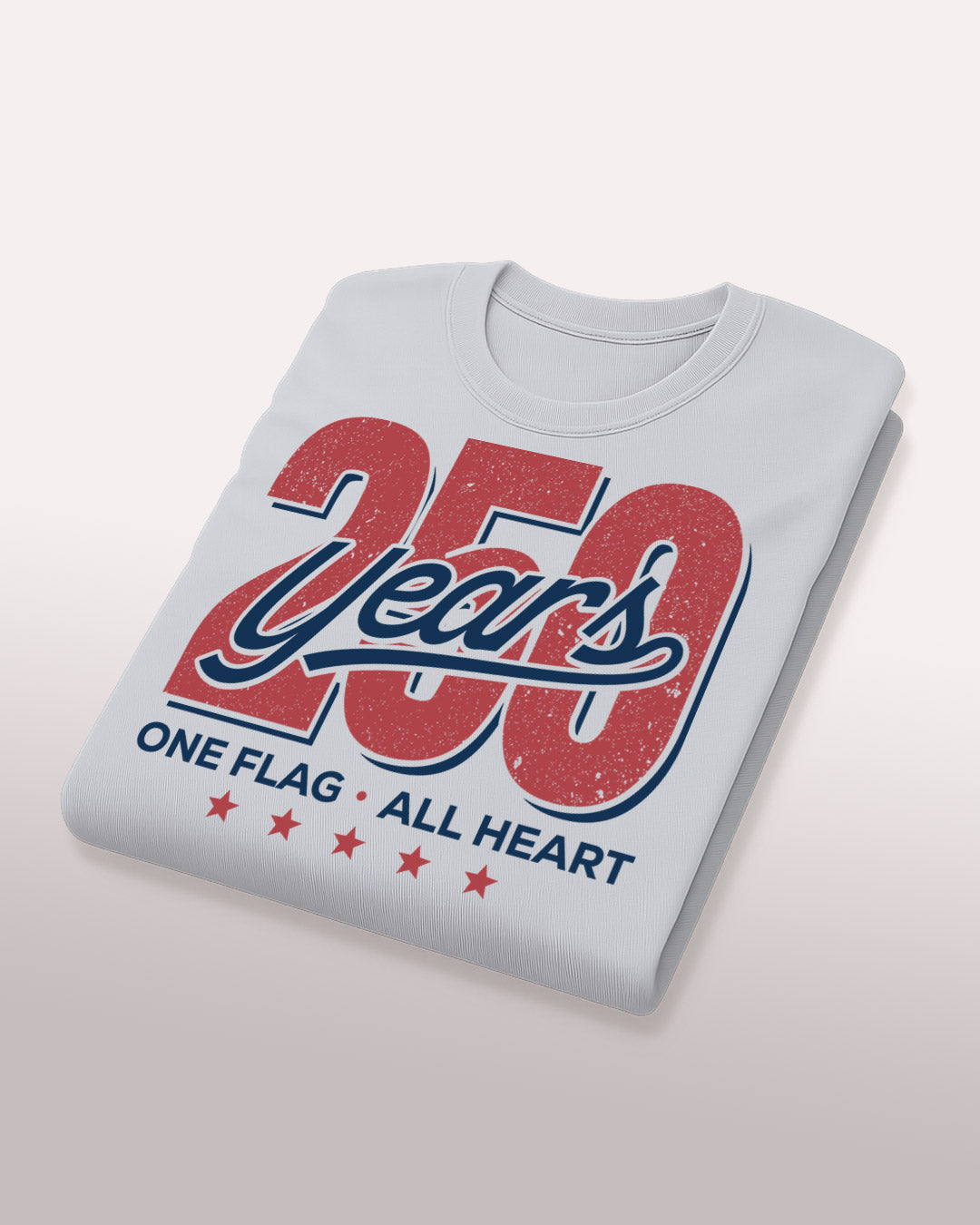 250 Years - One Flag, All Heart T-Shirt