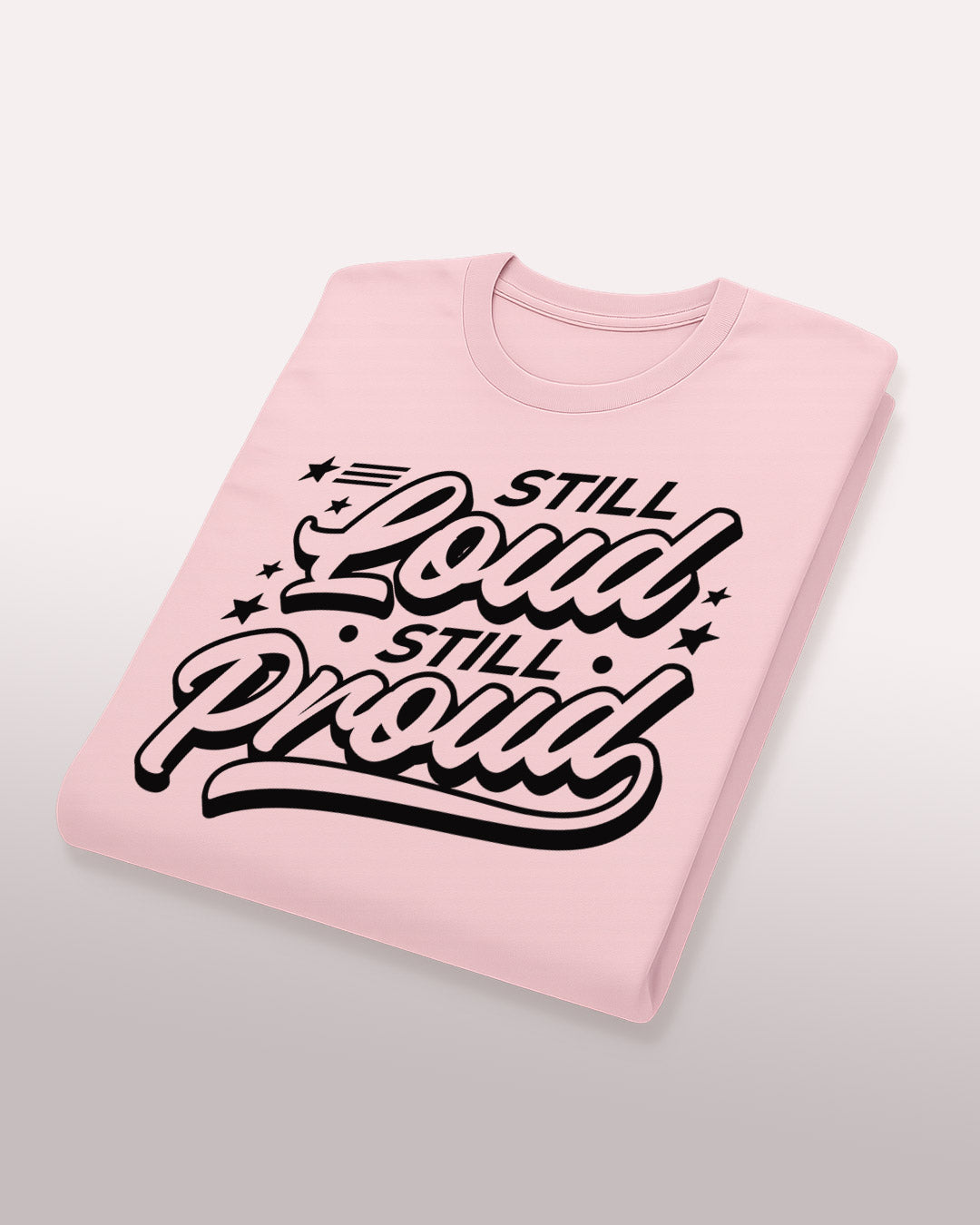 Still Loud, Still Proud T-Shirt