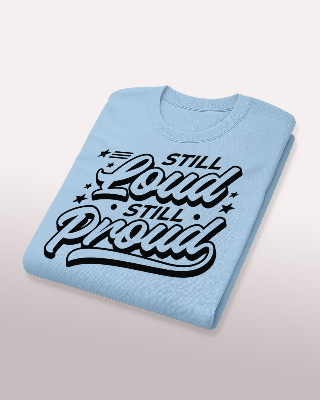 Still Loud, Still Proud T-Shirt