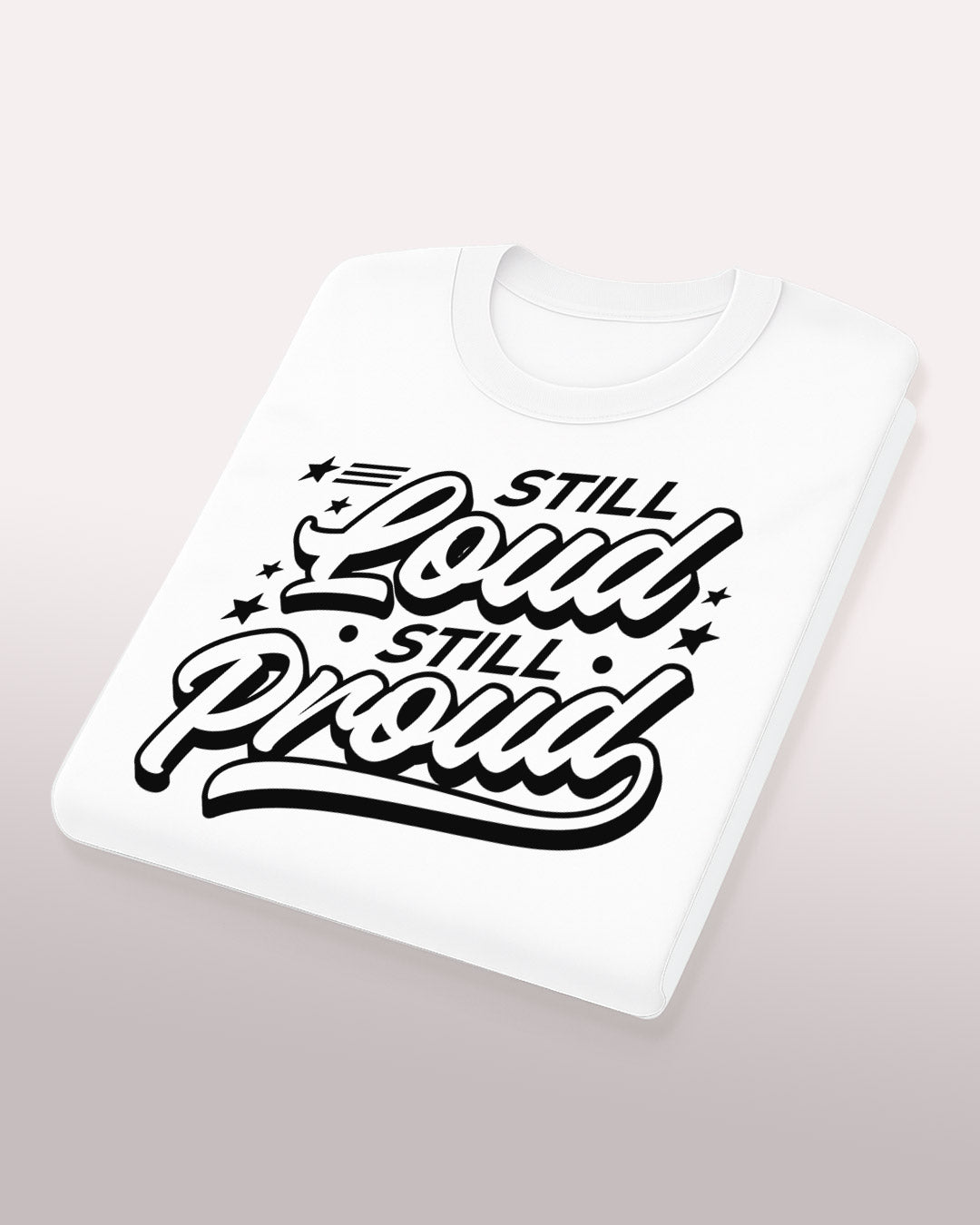 Still Loud, Still Proud T-Shirt