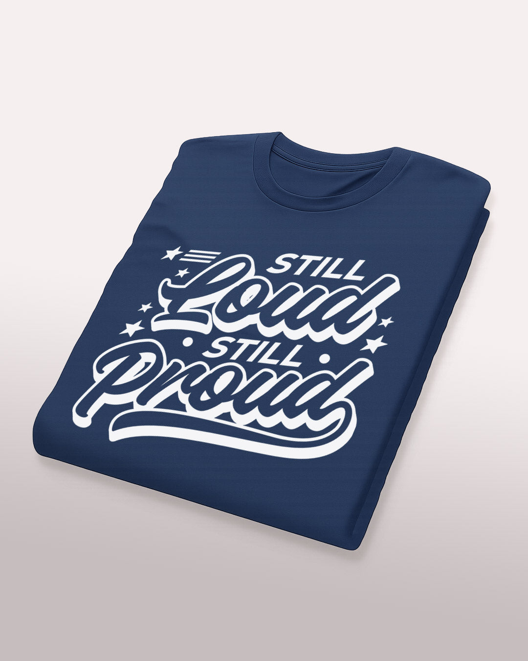 Still Loud, Still Proud T-Shirt