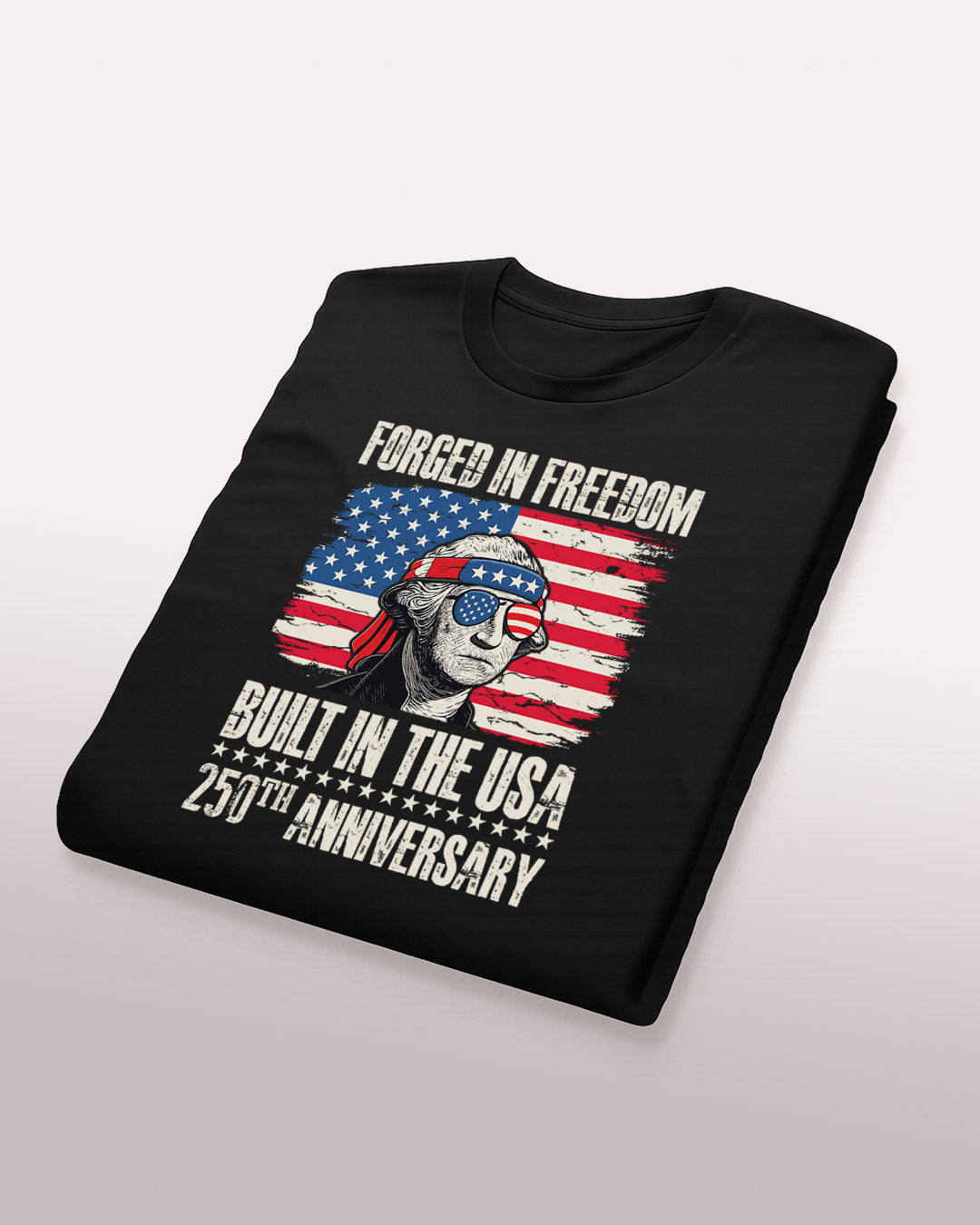Forged in Freedom, Built in the USA T-Shirt