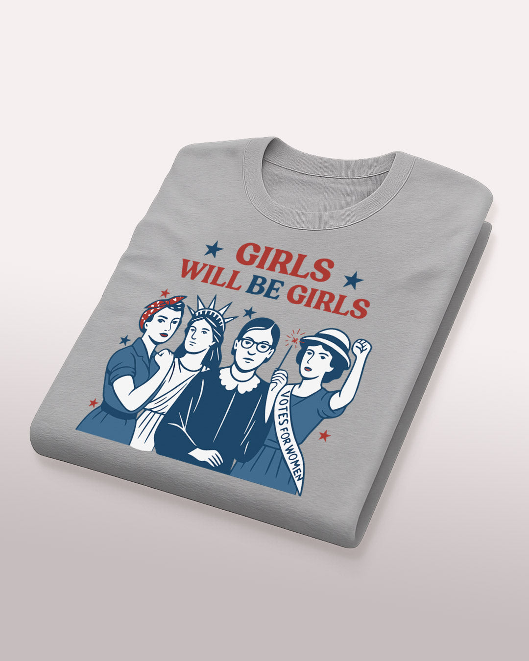 Girls Will Be Girls T-Shirt