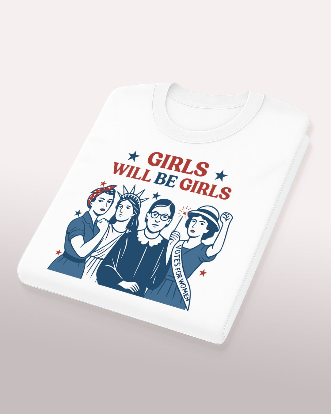 Girls Will Be Girls T-Shirt