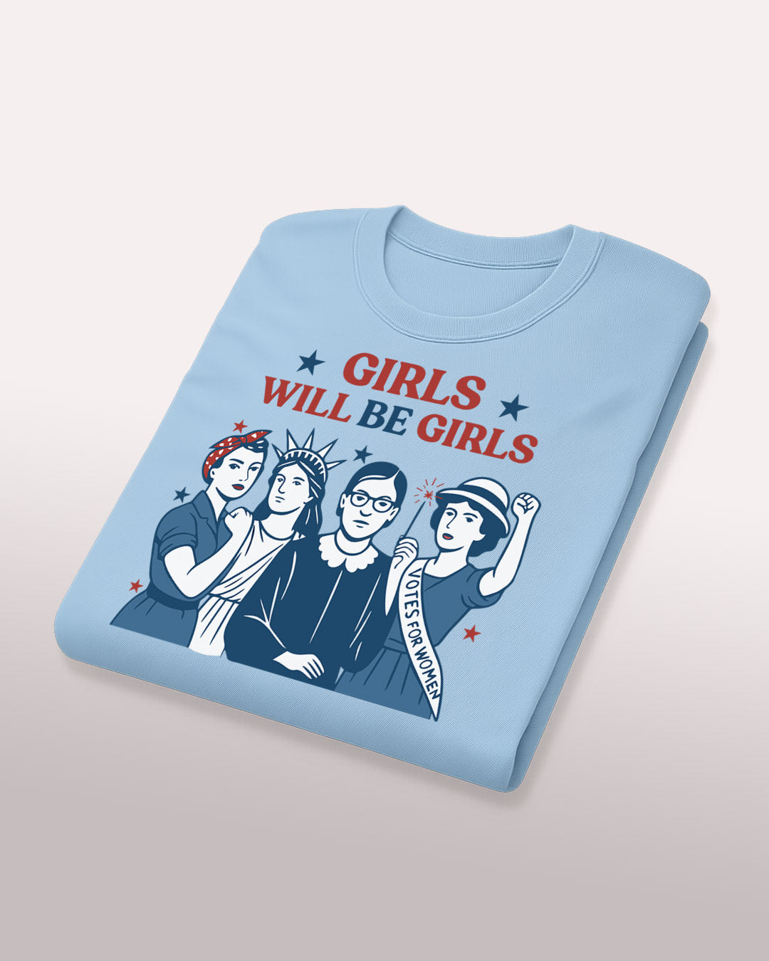Girls Will Be Girls T-Shirt