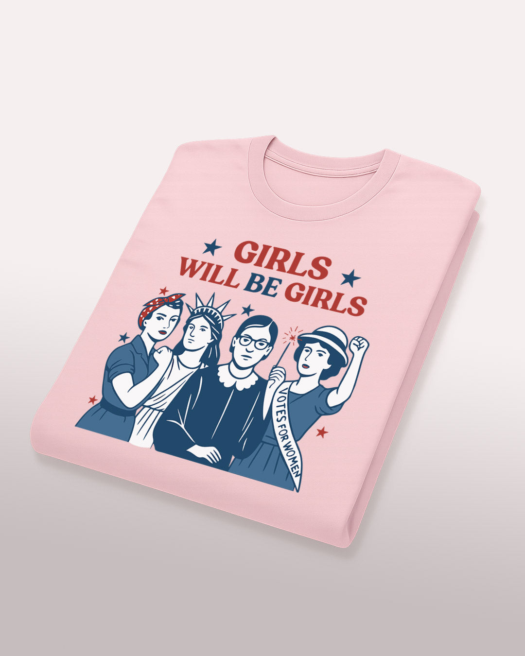 Girls Will Be Girls T-Shirt