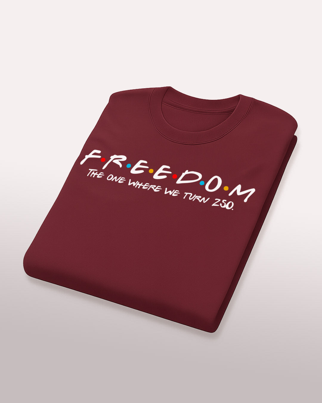 F.R.E.E.D.O.M. — The One Where We Turn 250 Tee