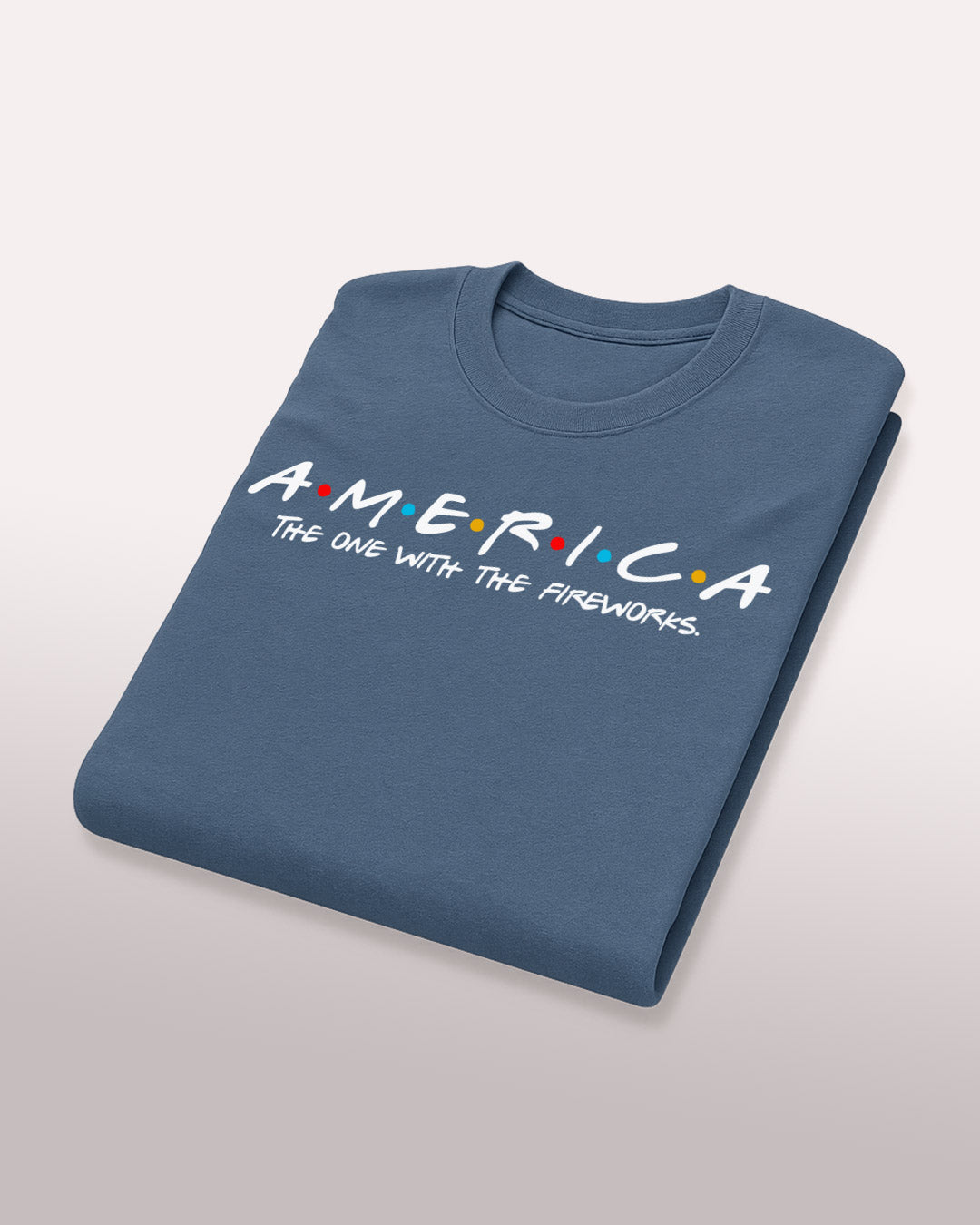 A.M.E.R.I.C.A. — The One with the Fireworks Tee