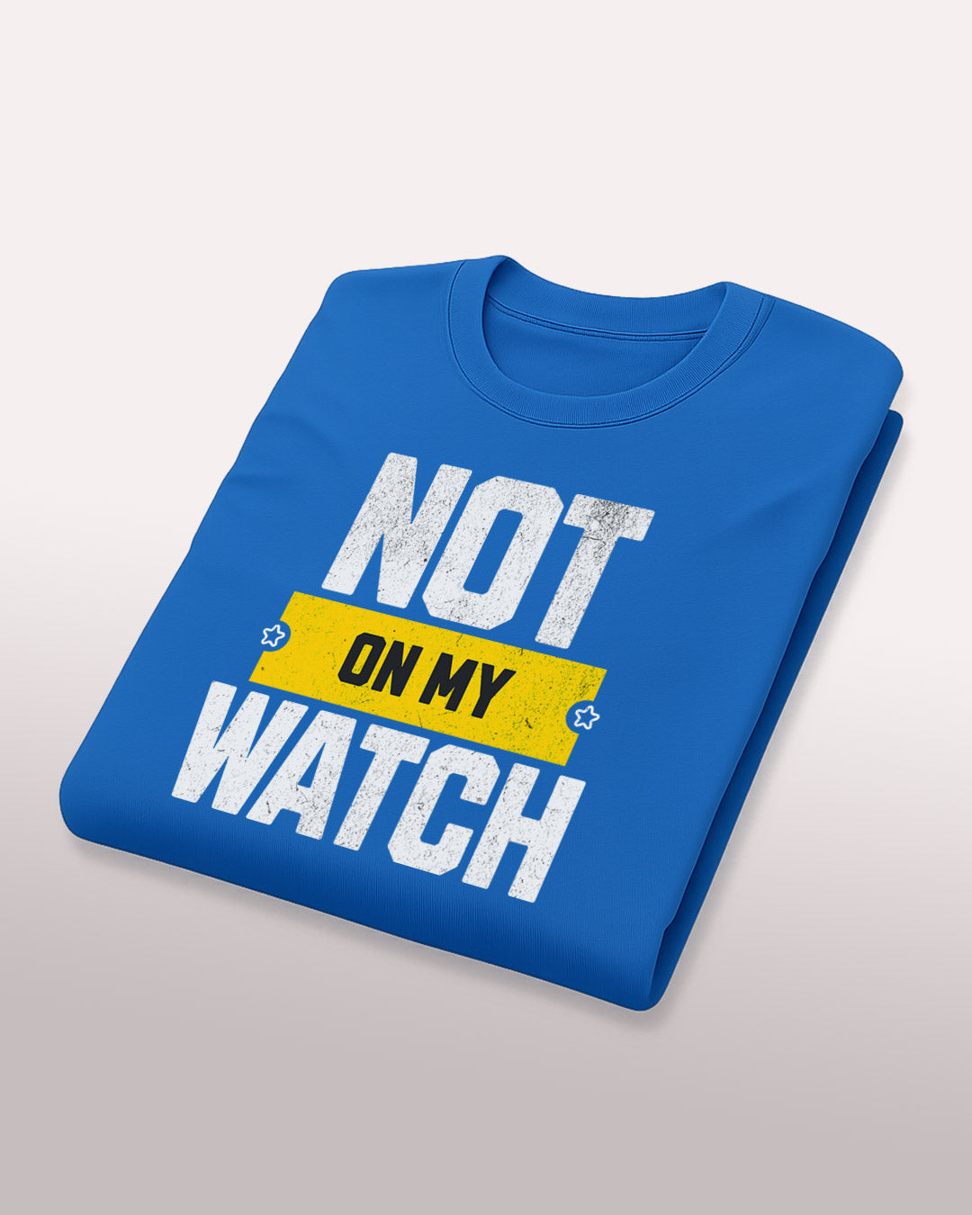 Not On My Watch Tee