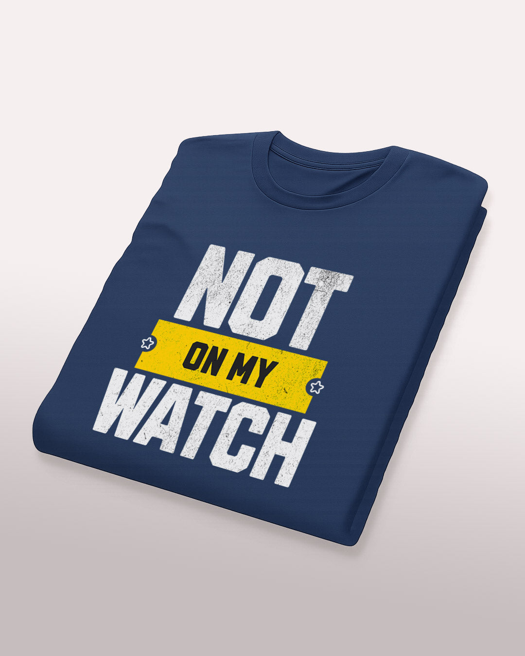 Not On My Watch Tee
